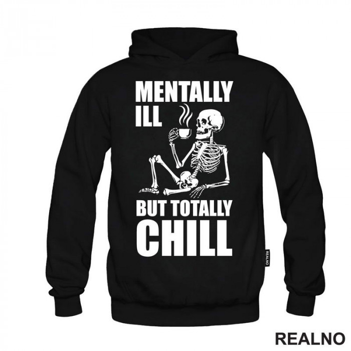 Mentally Ill, But Totally Chill - Humor - Duks