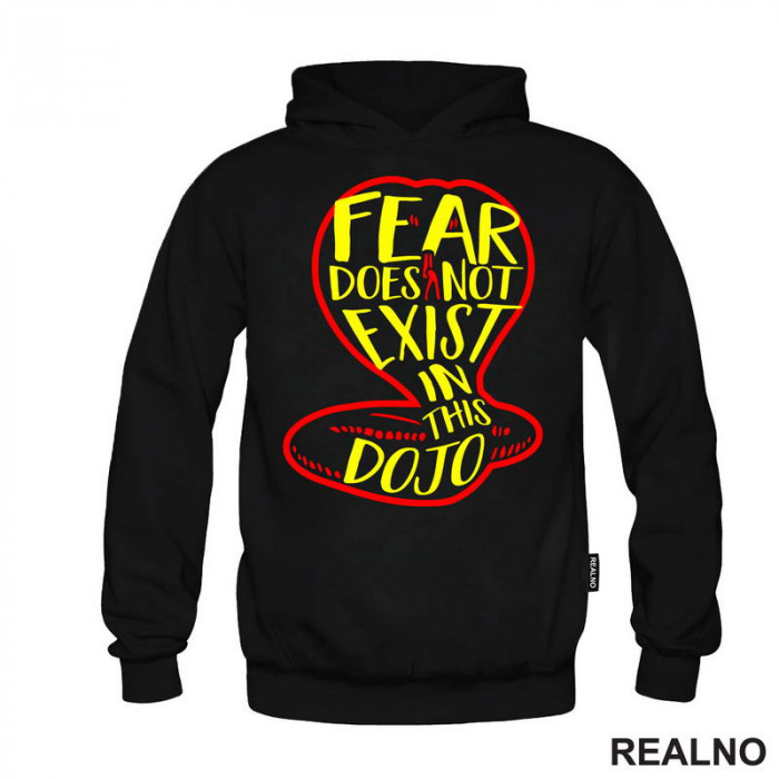 Fear Does Not Exist In This Dojo - Cobra Kai - Yellow And Red - Duks