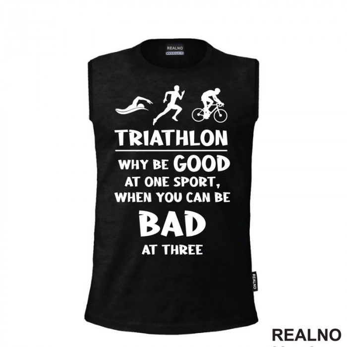 Triathlon - Why Be Good At One Sport - Trčanje - Running - Majica