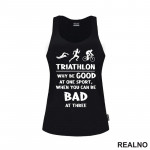 Triathlon - Why Be Good At One Sport - Trčanje - Running - Majica