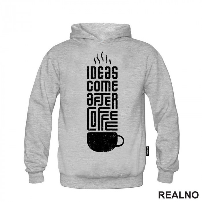 Ideas Come After Coffee - Kafa - Duks