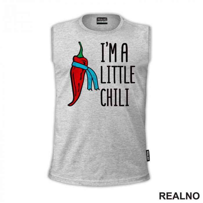 I'm A Little Chili - Humor - Majica I'm A Little Chili - Humor - Majica