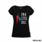 I'm A Little Chili - Humor - Majica I'm A Little Chili - Humor - Majica