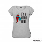 I'm A Little Chili - Humor - Majica I'm A Little Chili - Humor - Majica