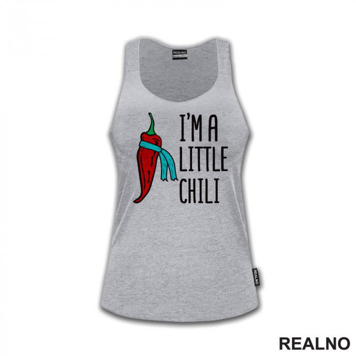 I'm A Little Chili - Humor - Majica I'm A Little Chili - Humor - Majica