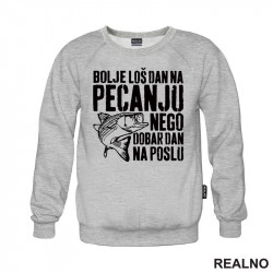 Bolje Loš Dan Na Pecanju Nego Dobar Dan Na Poslu - Pecanje - Fishing - Duks