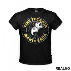 Više Pecanja Manje Rada - Pecanje - Fishing - Majica