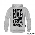 Hey Fish Wanna Hook Up - Pecanje - Fishing - Duks