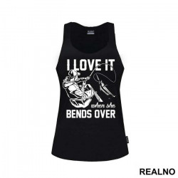 I Love It When She Bends Over - Pecanje - Fishing - Majica