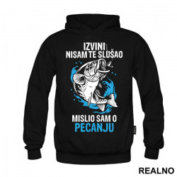 Izvini Nisam Te Slušao Mislio Sam O Pecanju - Pecanje - Fishing - Duks