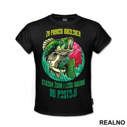 Za Pravog Ribolovca Stroga Žena I Loše Vreme Ne Postoji - Pecanje - Fishing - Majica