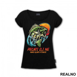Pecati Ili Ne Kako Glupo Pitanje - Pecanje - Fishing - Majica
