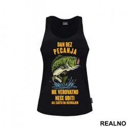 Dan Bez Pecanja Me Verovatno Neće Ubiti Ali Zašto Da Rizikujem - Pecanje - Fishing - Majica