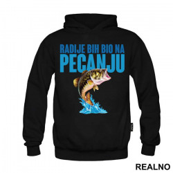 Radije Bih Bio Na Pecanju - Pecanje - Fishing - Duks
