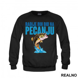Radije Bih Bio Na Pecanju - Pecanje - Fishing - Duks