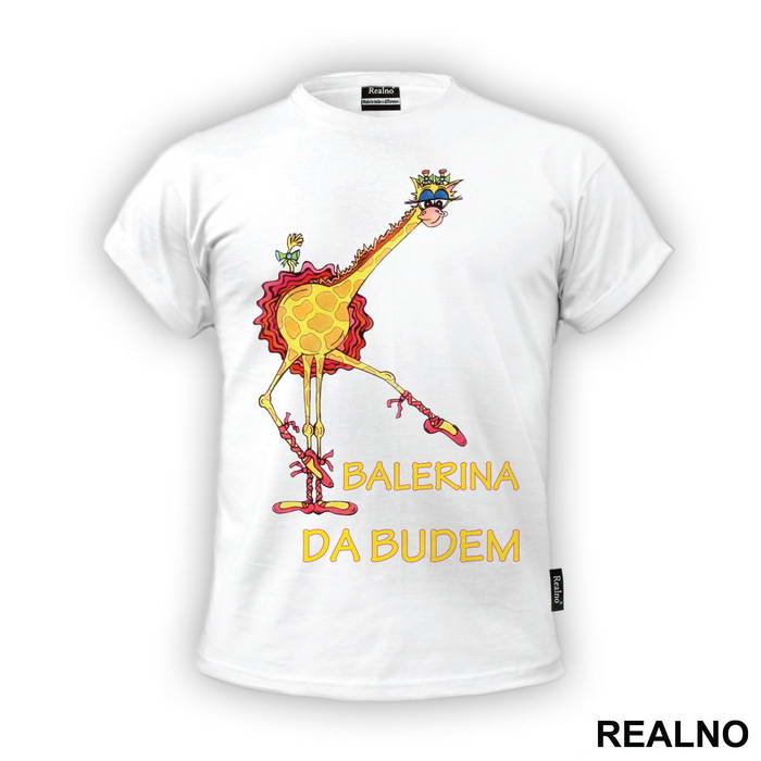 Balerina Da Budem - Humor - Majica