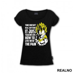 Time Doesn't Heal Anything It Just Teaches Us How To Live With The Pain - Goku - Dragon Ball - Majica