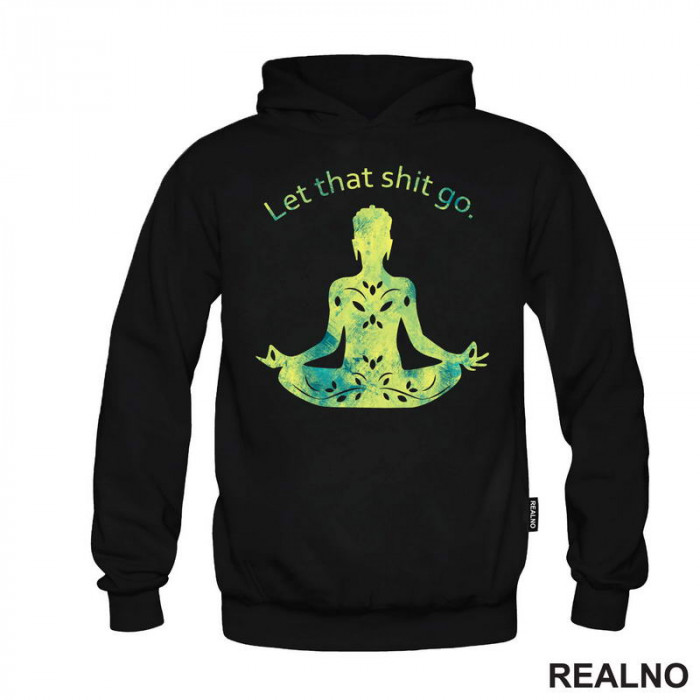 Let That Shit Go - Yoga - Duks