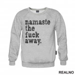 Namaste The Fuck Away - Yoga - Duks