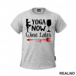 Wine Later - Yoga - Majica