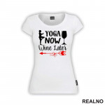 Wine Later - Yoga - Majica