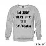 I'm Just Here For The Savasana - Yoga - Duks