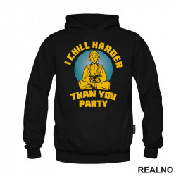 I Chill Harder Than You Party - Yoga - Duks I Chill Harder Than You Party - Yoga - Duks