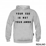 Your Ego Is Not Your Amigo - Yoga - Duks