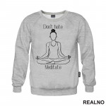 Don't Hate Meditate - Yoga - Duks