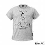 Don't Hate Meditate - Yoga - Majica