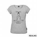 Don't Hate Meditate - Yoga - Majica