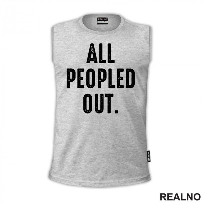 All Peopled Out - Humor - Majica