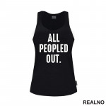 All Peopled Out - Humor - Majica