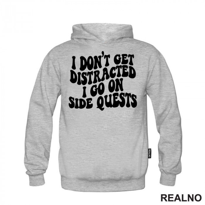 I Don't Get Distracted I Go On Side Quests - Humor - Duks I Don't Get Distracted I Go On Side Quests - Humor - Duks