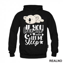 If You Love Me, Let Me Sleep - Humor - Duks If You Love Me, Let Me Sleep - Humor - Duks