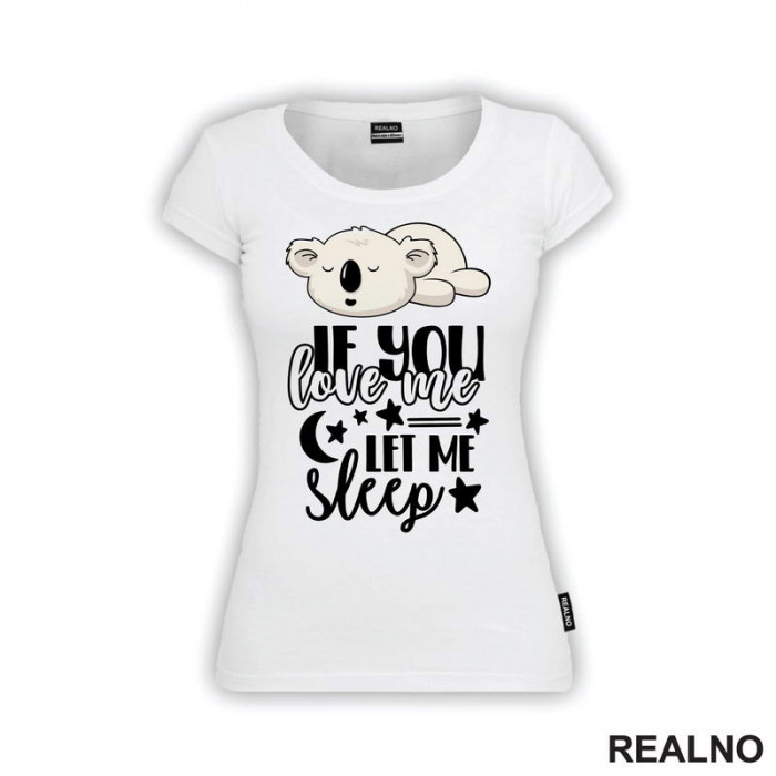 If You Love Me, Let Me Sleep - Humor - Majica If You Love Me, Let Me Sleep - Humor - Majica