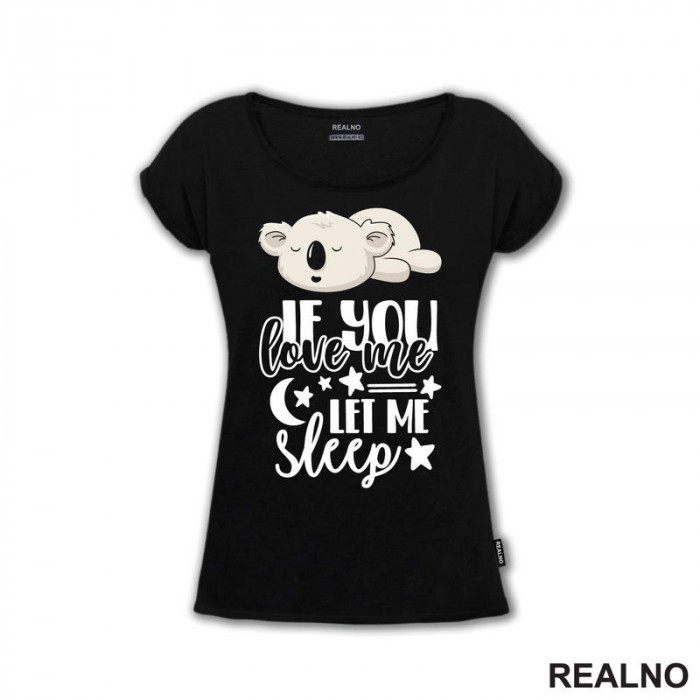 If You Love Me, Let Me Sleep - Humor - Majica If You Love Me, Let Me Sleep - Humor - Majica