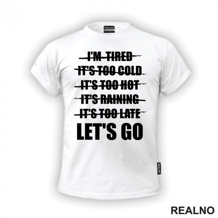 Let's Go - Motivation - Quotes - Majica Let's Go - Motivation - Quotes - Majica