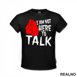 Not Here To Talk - Box - Sport - Majica