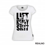 Lift Heavy Shit - Workout - Trening - Majica