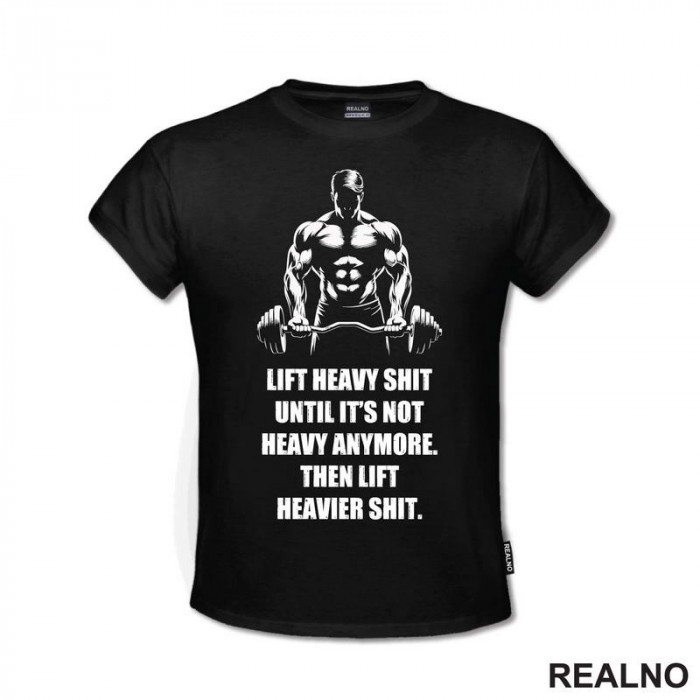 Lift Heavier Shit - Trening - Majica Lift Heavier Shit - Trening - Majica