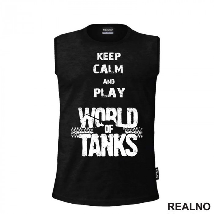 Keep Calm And Play - World Of Tanks - WOT - Majica