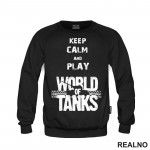 Keep Calm And Play - World Of Tanks - WOT - Duks