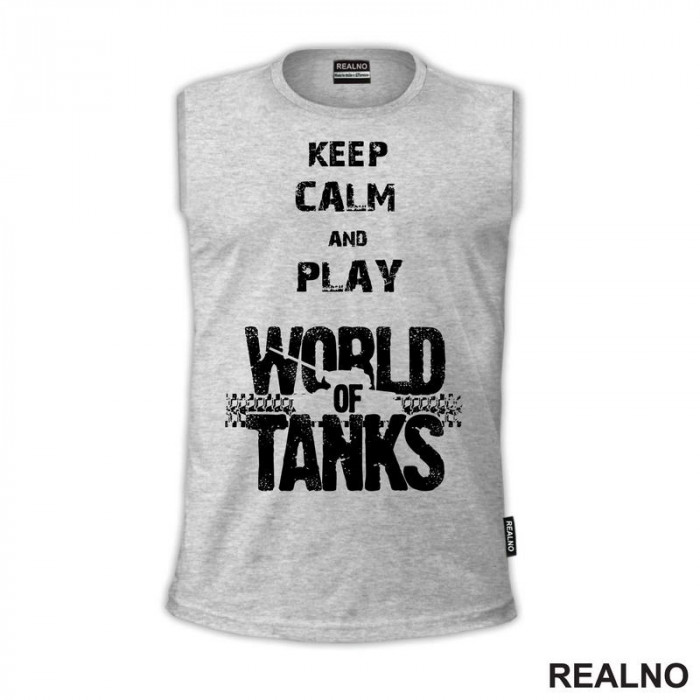 Keep Calm And Play - World Of Tanks - WOT - Majica