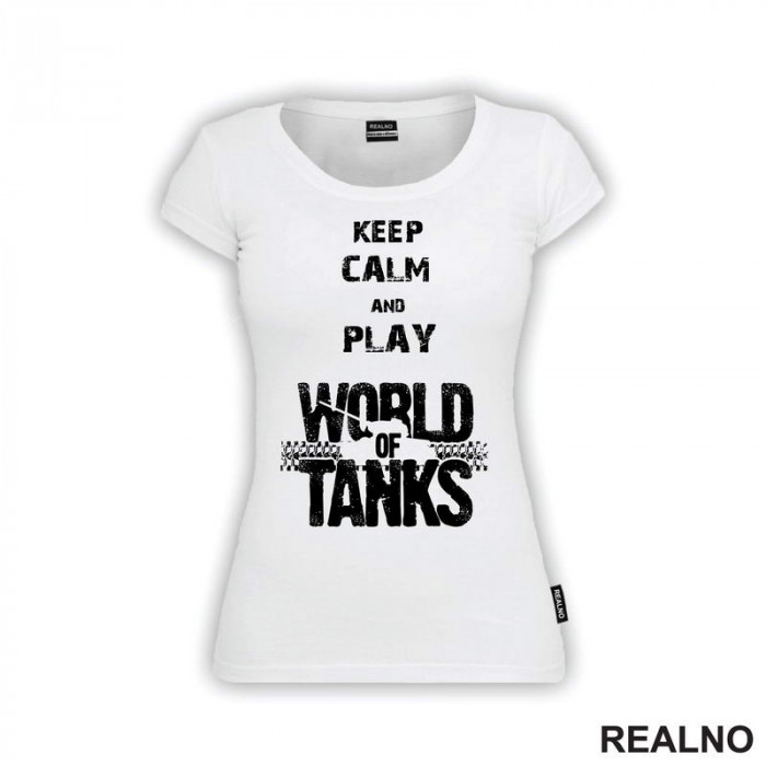 Keep Calm And Play - World Of Tanks - WOT - Majica