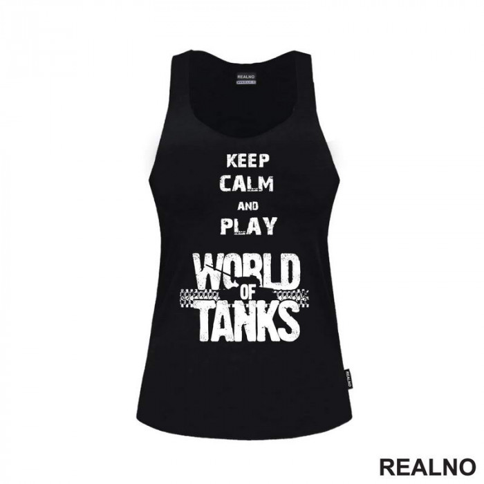 Keep Calm And Play - World Of Tanks - WOT - Majica