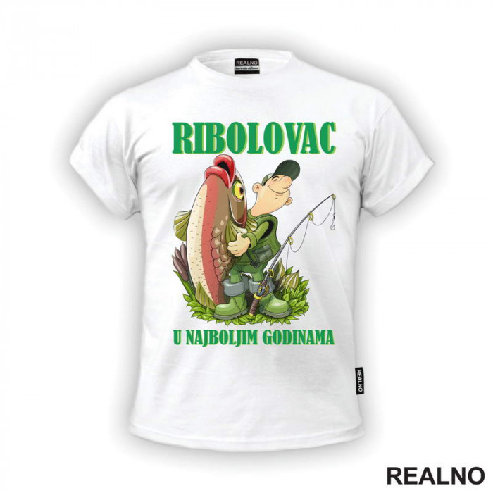 Ribolovac U Najboljim Godinama - Pecanje - Fishing - Majica Ribolovac U Najboljim Godinama - Pecanje - Fishing - Majica