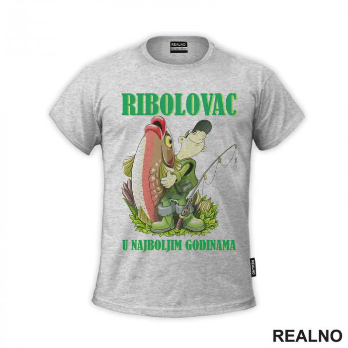 Ribolovac U Najboljim Godinama - Pecanje - Fishing - Majica Ribolovac U Najboljim Godinama - Pecanje - Fishing - Majica