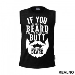 If You Touch My Beard I Get To Touch Your Butt Please Touch My - Brada - Majica