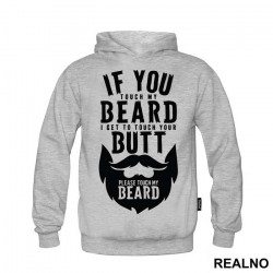 If You Touch My Beard I Get To Touch Your Butt Please Touch My - Brada - Duks
